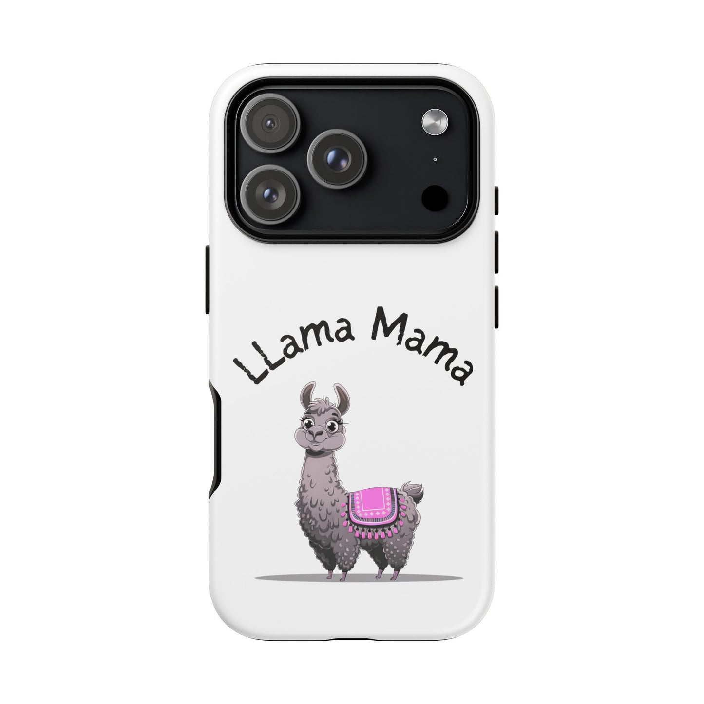 Llama Mama, Tough Phone Cover, Gift for Llama Lovers, Farmhouse Decor, Funny Phone Accessory