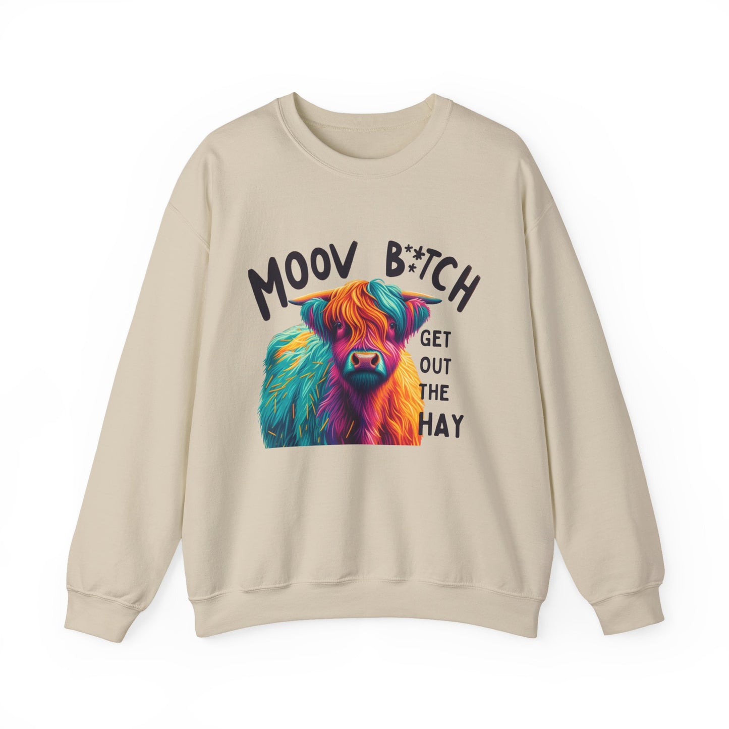 Colorful Cow Humor Sweatshirt - "MOOV B*TCH, GET OUT THE HAY" Design