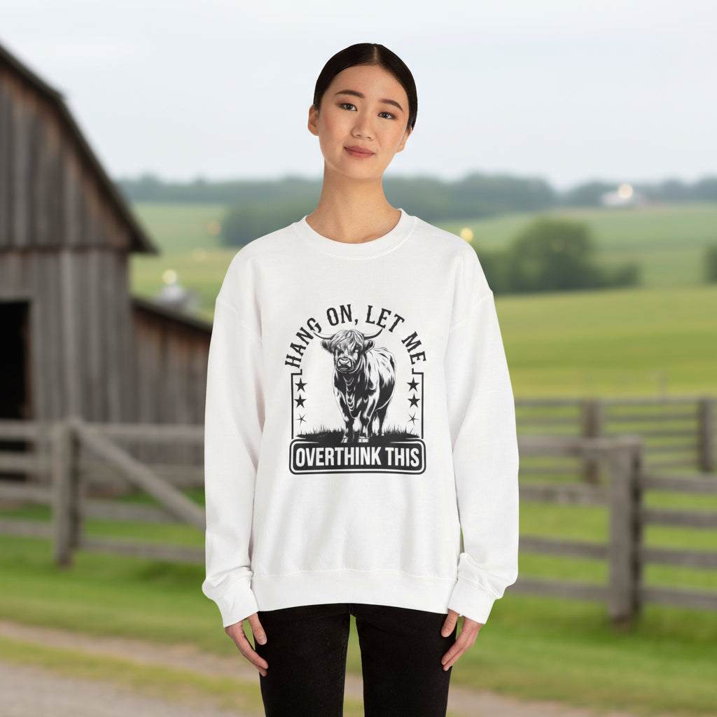 Crewneck Sweatshirt — "Hang On, Let Me Overthink This" Funny Bull Graphic