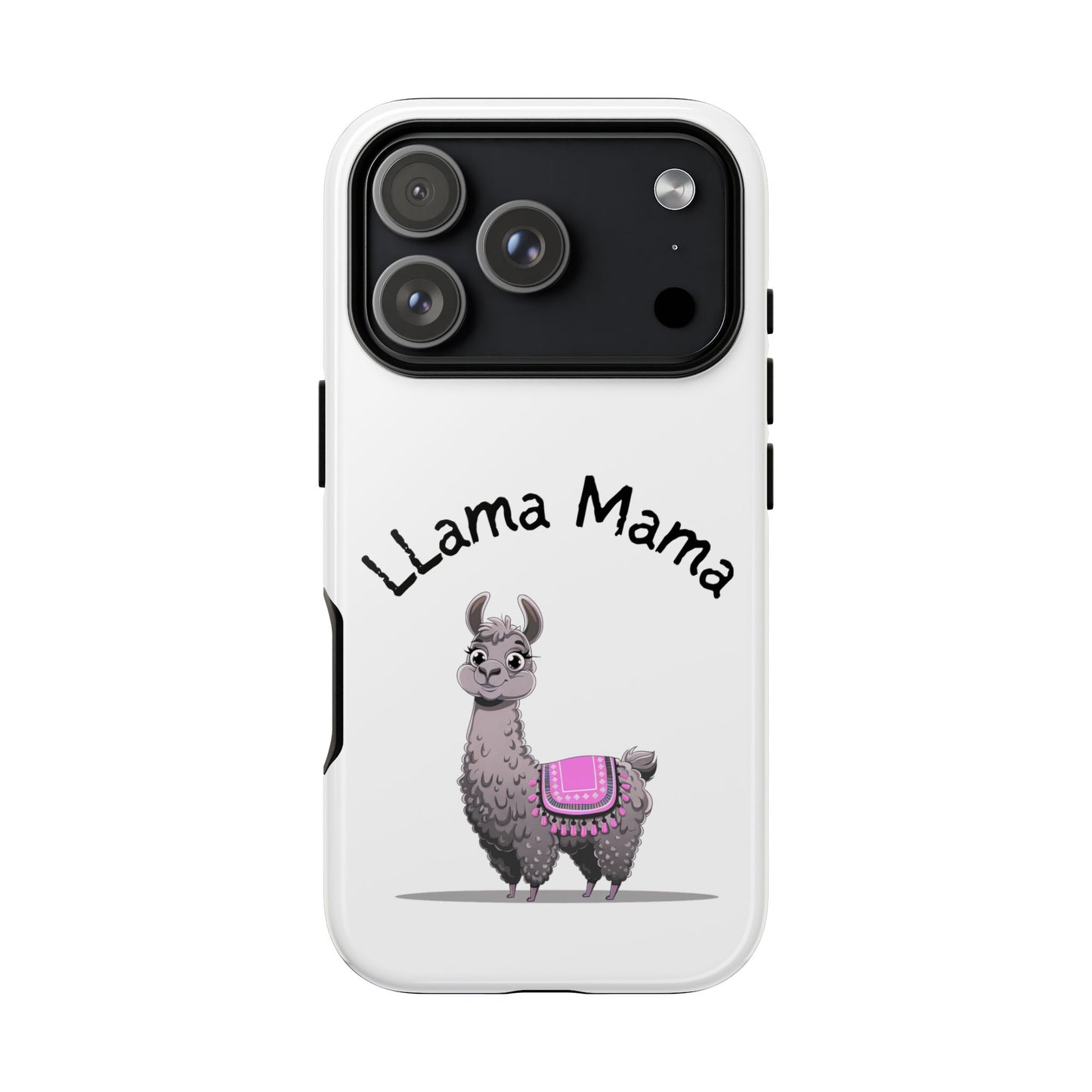 Llama Mama, Tough Phone Cover, Gift for Llama Lovers, Farmhouse Decor, Funny Phone Accessory