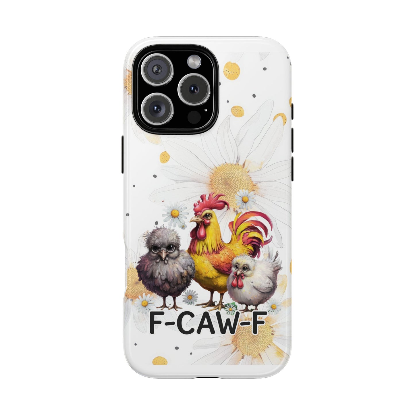 Cute Chicken Phone Case, F-CAW-F Tough Phone Cover, Gift for Chicken Lovers, Farmhouse Decor, Funny Phone Accessory