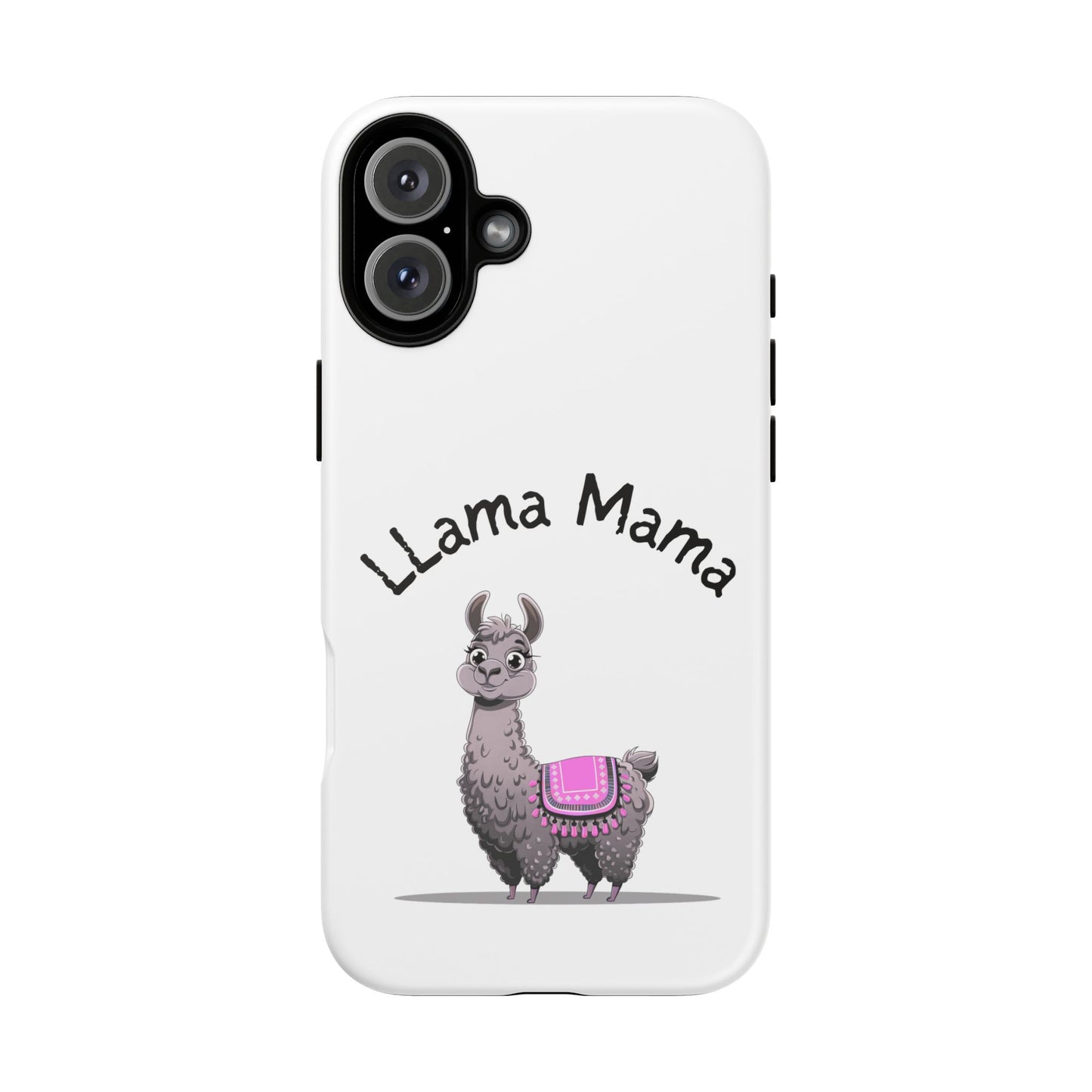 Llama Mama, Tough Phone Cover, Gift for Llama Lovers, Farmhouse Decor, Funny Phone Accessory