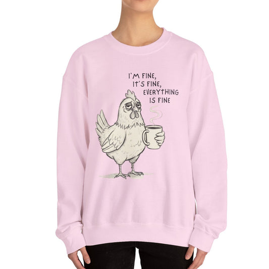 Chicken with Coffee Sweatshirt — "I'm Fine, It's Fine, Everything Is Fine" Cozy Pullover