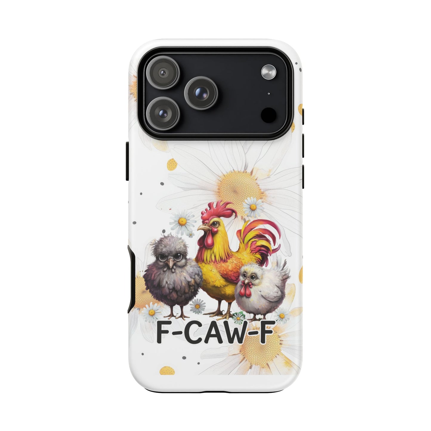Cute Chicken Phone Case, F-CAW-F Tough Phone Cover, Gift for Chicken Lovers, Farmhouse Decor, Funny Phone Accessory