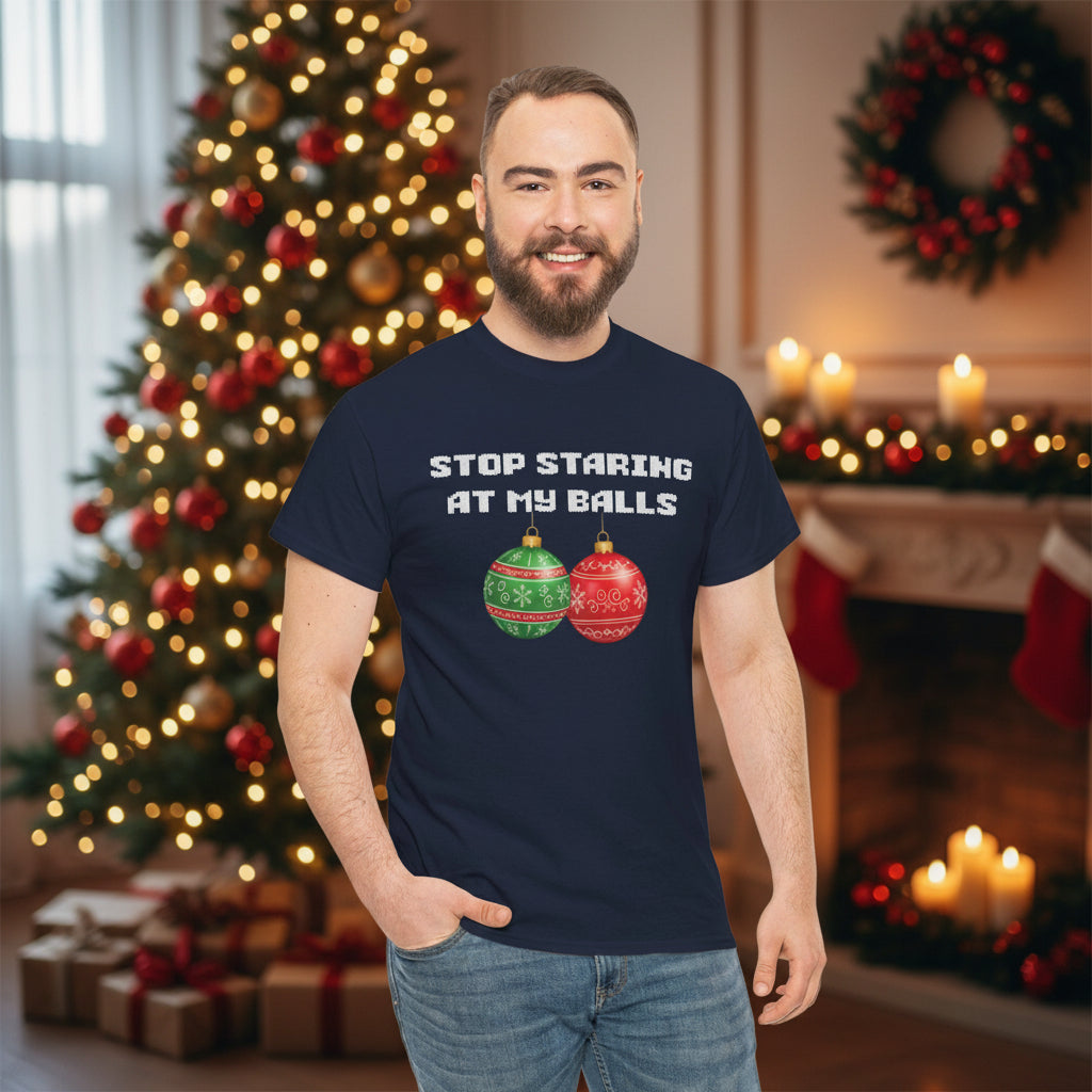 Funny Christmas Tee - 'Stop Staring at My Balls'