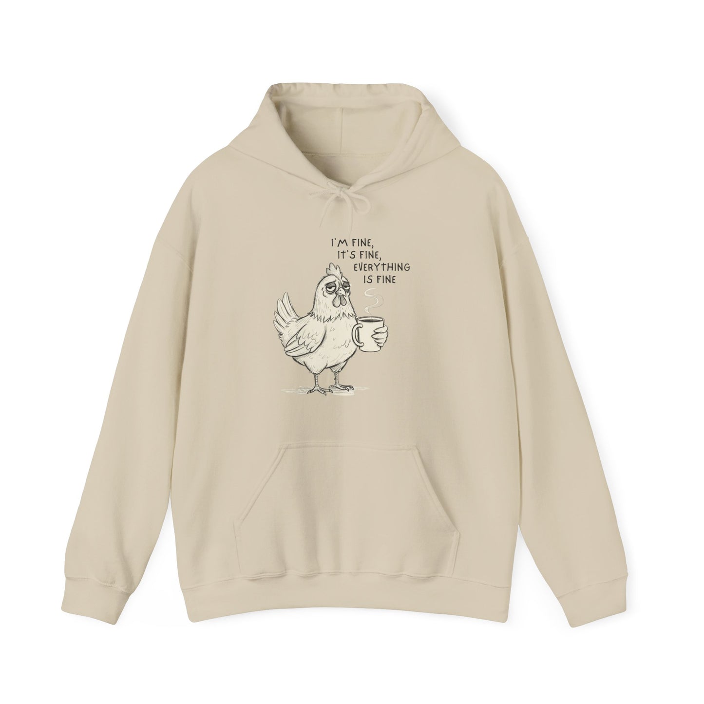 Chicken with Coffee Hoodie – “I’m Fine, It’s Fine, Everything is Fine” Funny Cozy Pullover