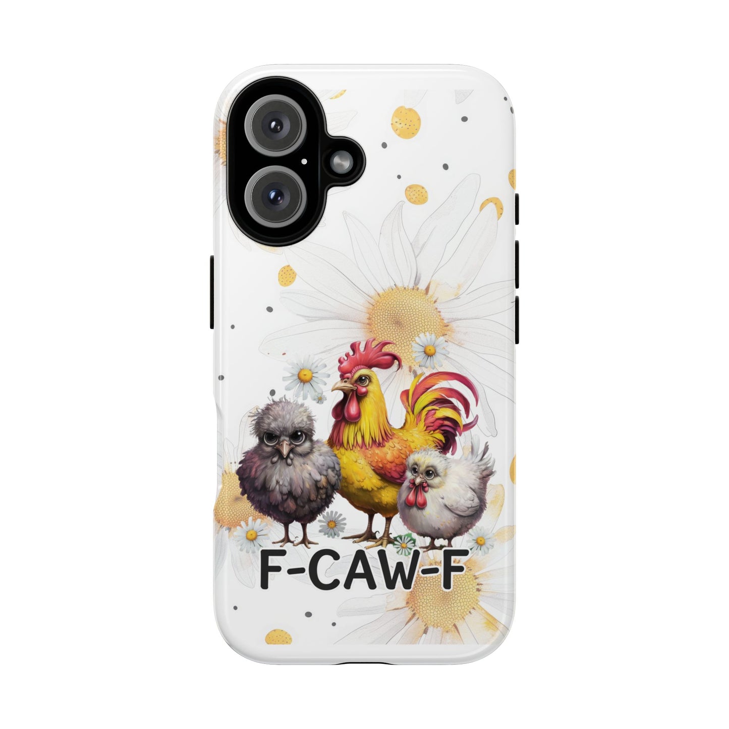 Cute Chicken Phone Case, F-CAW-F Tough Phone Cover, Gift for Chicken Lovers, Farmhouse Decor, Funny Phone Accessory