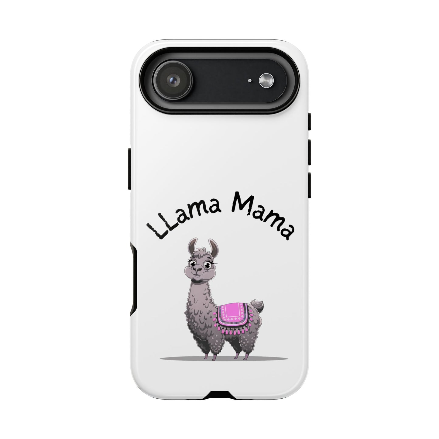 Llama Mama, Tough Phone Cover, Gift for Llama Lovers, Farmhouse Decor, Funny Phone Accessory