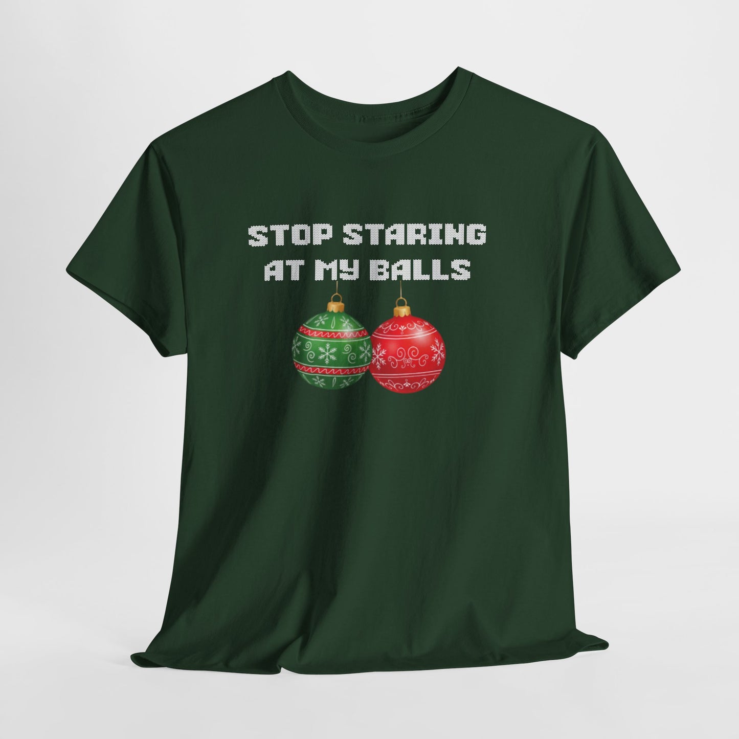 Funny Christmas Tee - 'Stop Staring at My Balls'